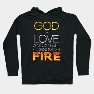 God Is Love And An All Consuming Fire Hoodie